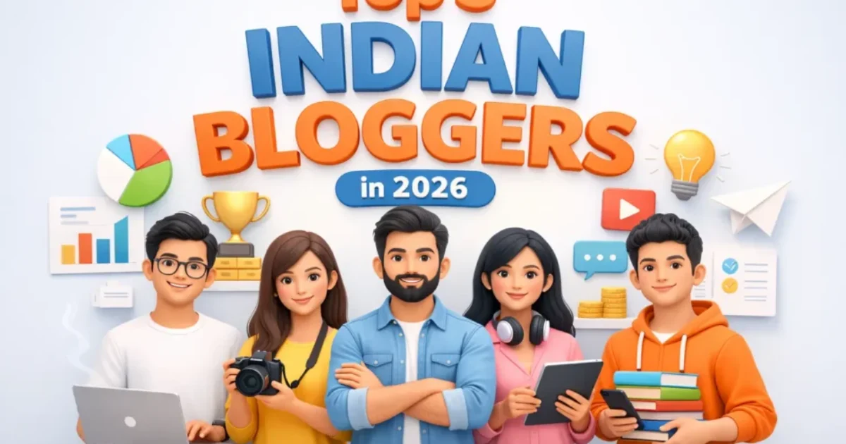 Top 5 Indian Blogger in 2026