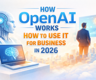 how OpenAI works and how to use it for business