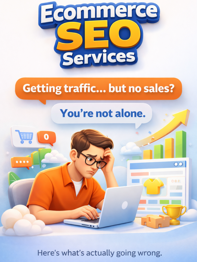 Ecommerce SEO Services: Why Traffic Isn’t Turning Into Sales