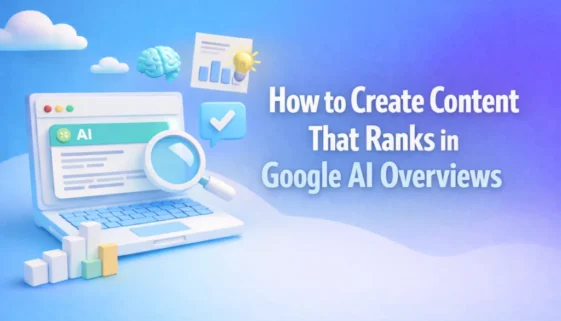 how to create content that ranks in google ai overviews